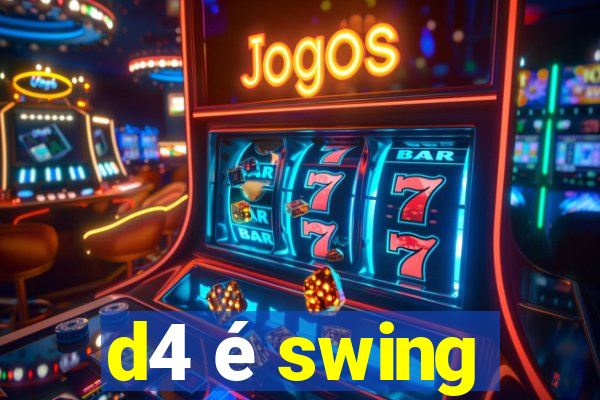 d4 é swing