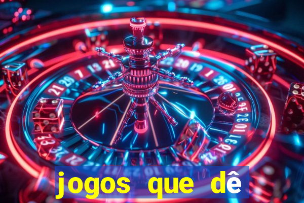 jogos que dê dinheiro de verdade