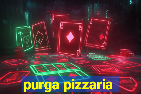 purga pizzaria