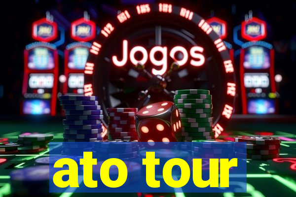 ato tour