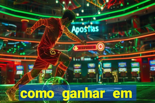 como ganhar em qualquer jogo