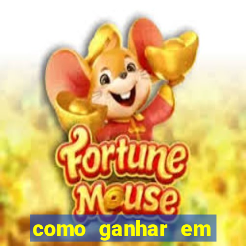 como ganhar em qualquer jogo