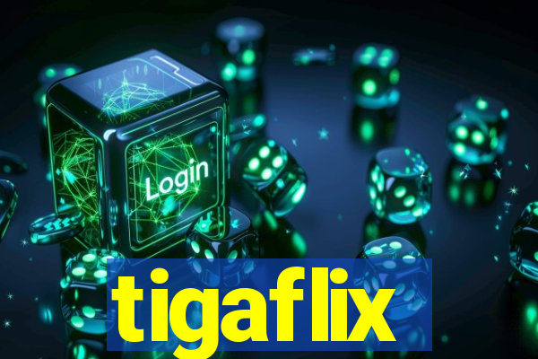 tigaflix