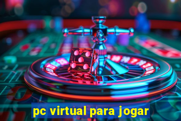 pc virtual para jogar