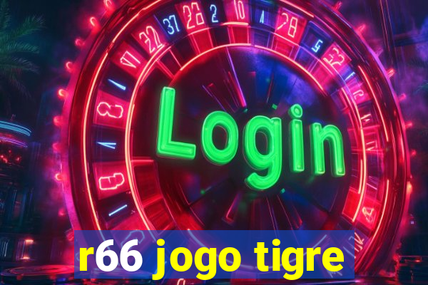 r66 jogo tigre