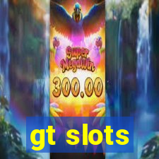 gt slots