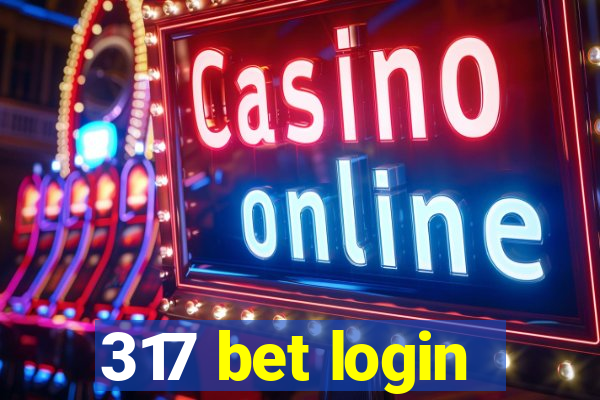 317 bet login