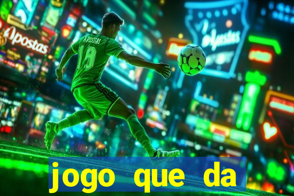 jogo que da dinheiro do tigre