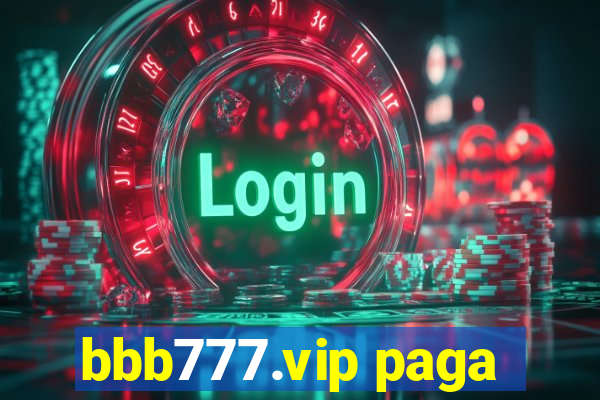 bbb777.vip paga