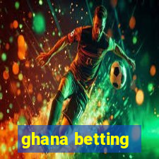 ghana betting