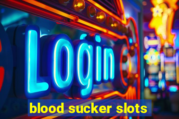 blood sucker slots