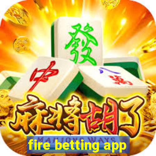 fire betting app