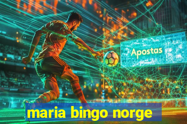 maria bingo norge