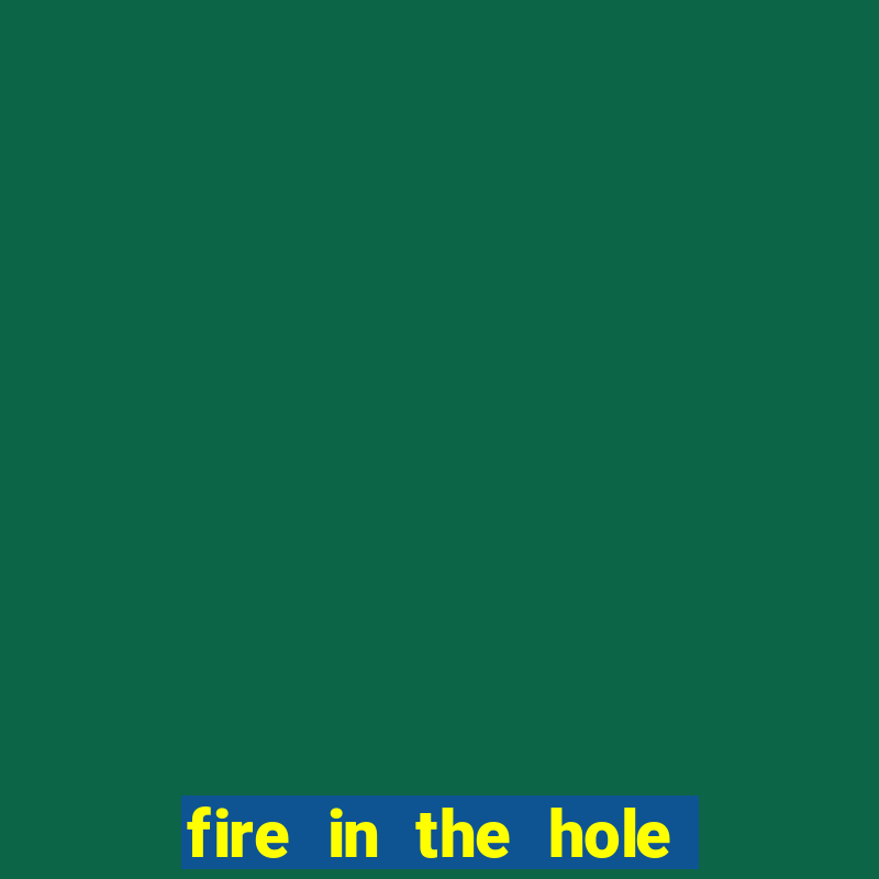 fire in the hole xbomb casino