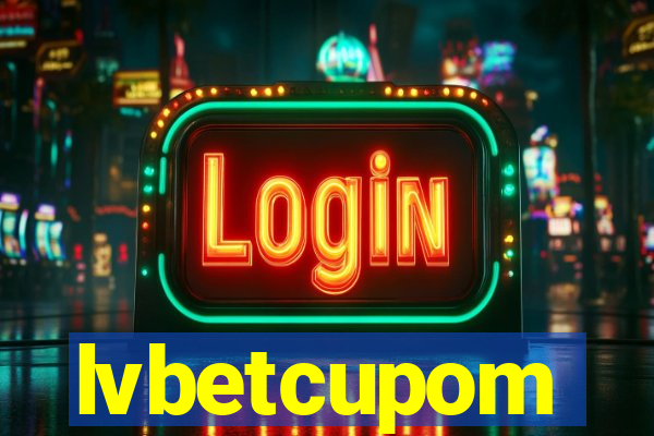 lvbetcupom