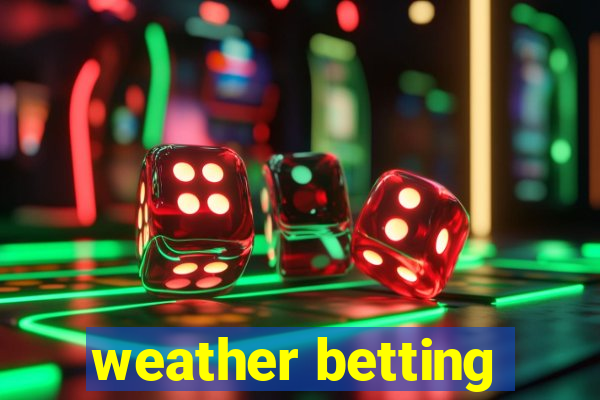 weather betting