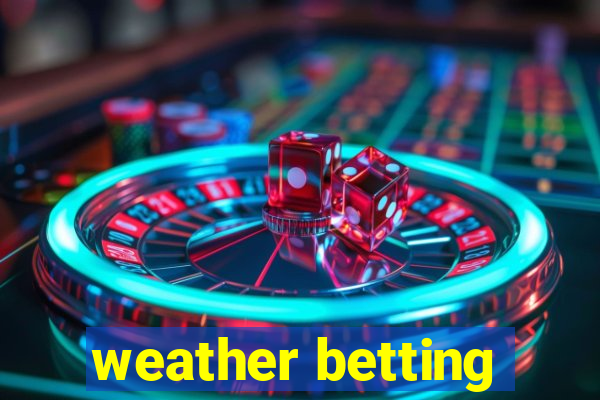 weather betting