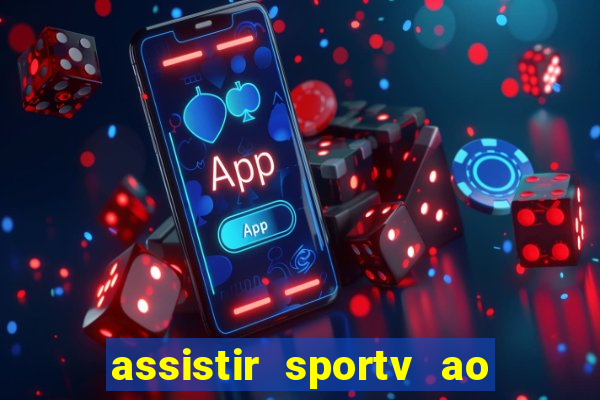 assistir sportv ao vivo agora