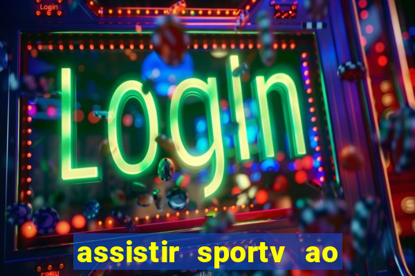 assistir sportv ao vivo agora