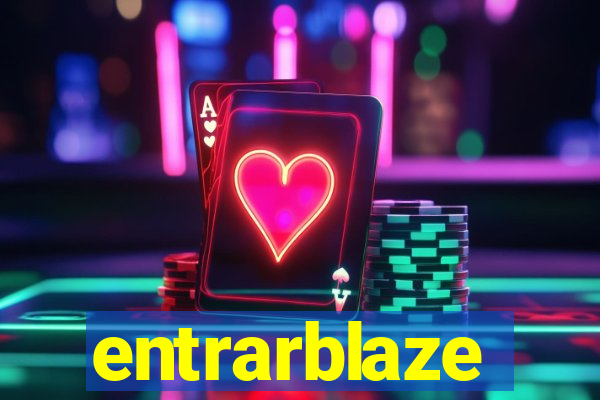 entrarblaze