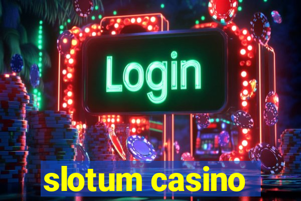 slotum casino