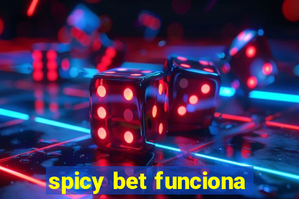 spicy bet funciona