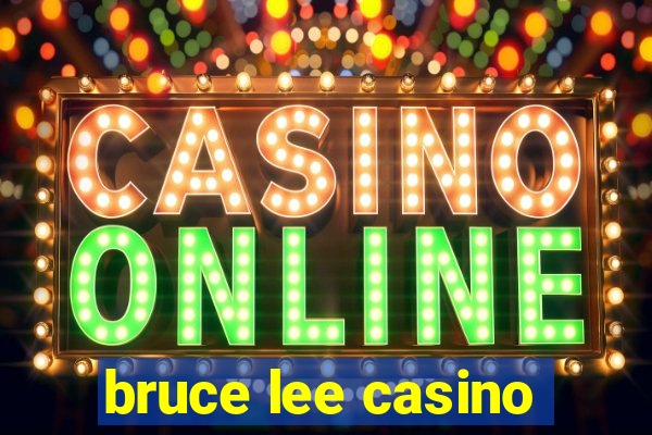 bruce lee casino