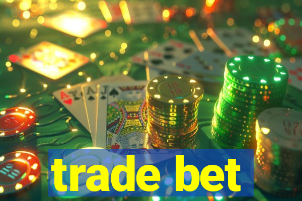 trade bet