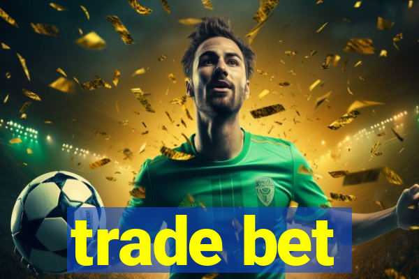 trade bet