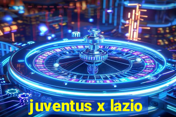 juventus x lazio