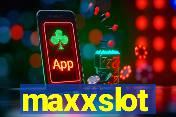 maxxslot