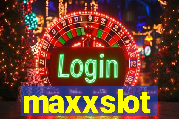 maxxslot