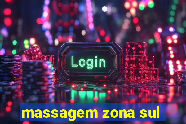 massagem zona sul