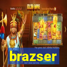 brazser