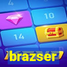 brazser