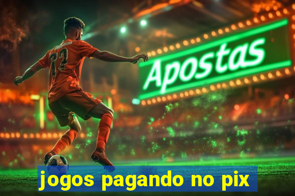 jogos pagando no pix