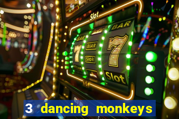 3 dancing monkeys slot free play