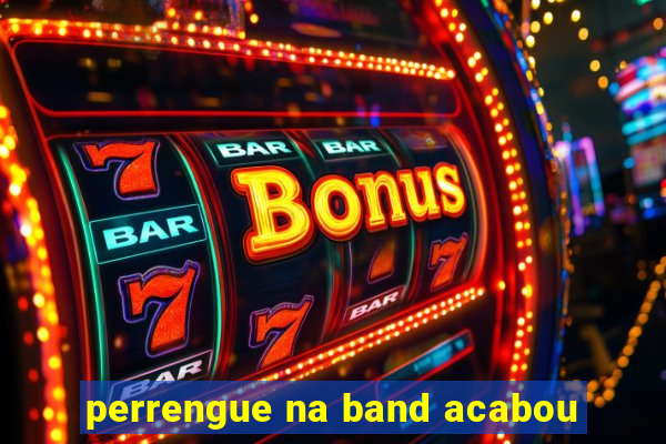 perrengue na band acabou