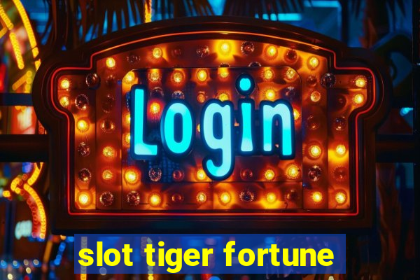 slot tiger fortune