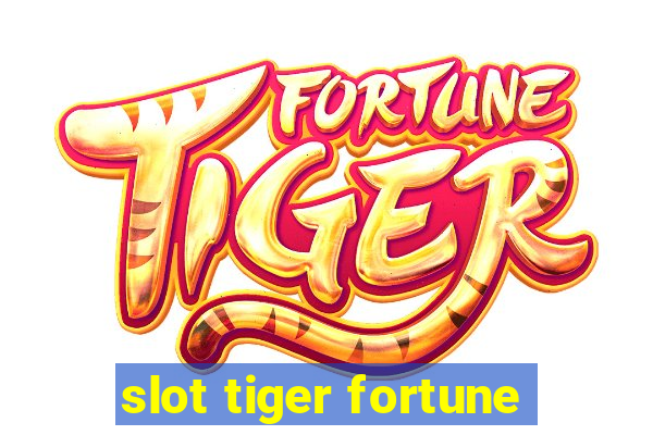 slot tiger fortune