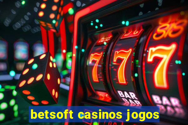 betsoft casinos jogos