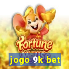 jogo 9k bet