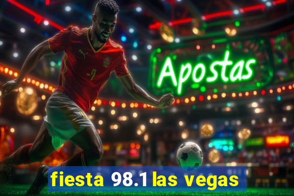 fiesta 98.1 las vegas