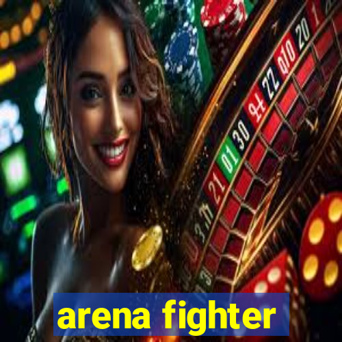 arena fighter