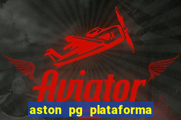 aston pg plataforma de jogos