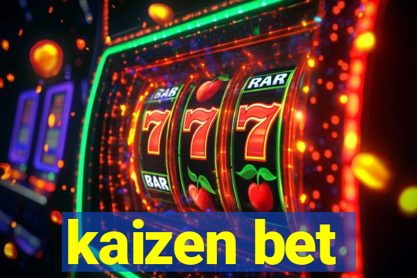 kaizen bet