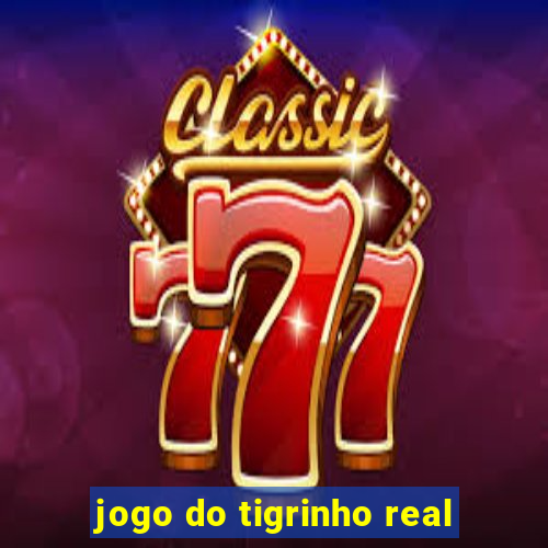 jogo do tigrinho real