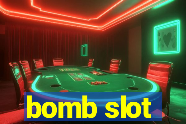 bomb slot