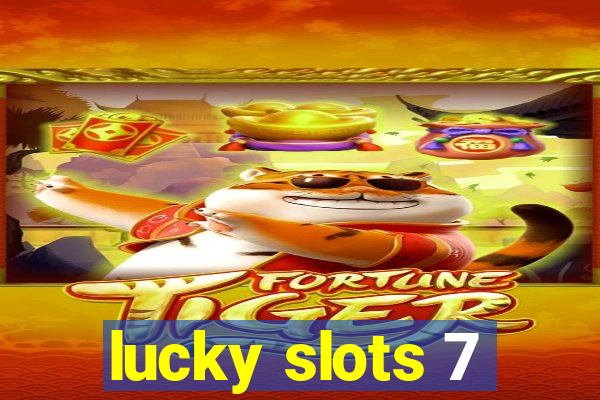 lucky slots 7