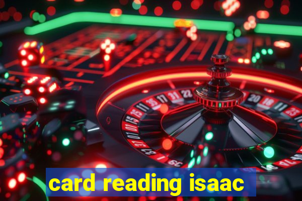 card reading isaac